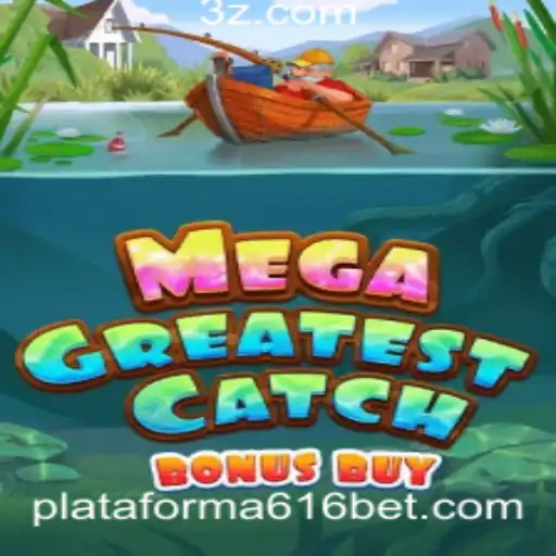 MegaGreatestCatchBonusBuy: Descubra a Emoção do Jogo no 616 Bet Plataforma